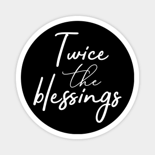 Twice The Blessings. Twin Design Magnet